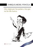mis viajes por los paises a los que no he ido nunca-enrique jardiel poncela-9788416953929 mis viajes por los paises a los que no he ido nunca-enrique jardiel poncela-9788416953929
