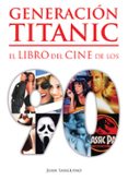 generacion titanic: el libro de cine de los 90-juan sanguino-9788416961429 generacion titanic: el libro de cine de los 90-juan sanguino-9788416961429