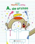 escuela de las letras 9: a, de artista (a)-susana peix-9788417091729 escuela de las letras 9: a, de artista (a)-susana peix-9788417091729