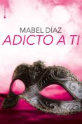 adicto a ti-mabel diaz-9788417361129 adicto a ti-mabel diaz-9788417361129