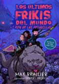 3. los últimos frikis del mundo y el rey de las pesadillas-max brallier-9788417390129 3. los últimos frikis del mundo y el rey de las pesadillas-max brallier-9788417390129