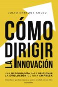 (i.b.d.) como dirigir la innovacion: una metodologia para gestionar la evolucion de una empresa-9788417447229 (i.b.d.) como dirigir la innovacion: una metodologia para gestionar la evolucion de una empresa-9788417447229