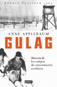 gulag: historias de los campos de concentracion sovieticos-anne applebaum-9788417636029 gulag: historias de los campos de concentracion sovieticos-anne applebaum-9788417636029
