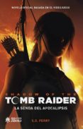 shadow of the tomb raider: la senda del apocalipsis-s. d. perry-9788417649029 shadow of the tomb raider: la senda del apocalipsis-s. d. perry-9788417649029