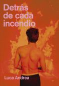 DETRAS DE CADA INCENDIO-13569718-otro-formato