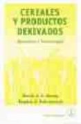 cereales y productos derivados: quimica y tecnologia-david a.v. dendy-bogdan j. dobraszczyk-9788420010229 cereales y productos derivados: quimica y tecnologia-david a.v. dendy-bogdan j. dobraszczyk-9788420010229