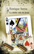 la doble vida de jesus-enrique serna-9788420403229 la doble vida de jesus-enrique serna-9788420403229