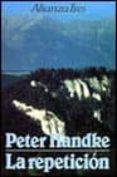 la repeticion-peter handke-9788420632629 la repeticion-peter handke-9788420632629