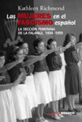 las mujeres en el fascismo español: la seccion femenina de la fal ange, 1943-1959-kathleen richmond-9788420647029 las mujeres en el fascismo español: la seccion femenina de la fal ange, 1943-1959-kathleen richmond-9788420647029