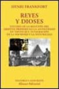 reyes y dioses: estudio de la religion del oriente proximo en la antigüedad en tanto que integracion de la sociedad y la naturaleza-henri frankfort-9788420679129 reyes y dioses: estudio de la religion del oriente proximo en la antigüedad en tanto que integracion de la sociedad y la naturaleza-henri frankfort-9788420679129