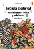 españa medieval: musulmanes, judios y cristianos-fernando aznar-9788420736129 españa medieval: musulmanes, judios y cristianos-fernando aznar-9788420736129