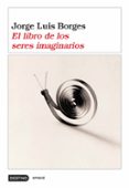 el libro de los seres imaginarios-jorge luis borges-9788423339129 el libro de los seres imaginarios-jorge luis borges-9788423339129