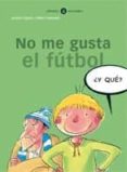 no me gusta el futbol-mikel valverde-andoni egaña-9788424660529 no me gusta el futbol-mikel valverde-andoni egaña-9788424660529