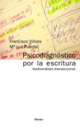 psicodiagnostico por la escritura: grafoanalisis transaccional-francisco viñals-mª luz puente-9788425421129 psicodiagnostico por la escritura: grafoanalisis transaccional-francisco viñals-mª luz puente-9788425421129