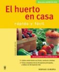 el huerto en casa: rapido y facil (manuales jardin en casa)-engelbert kotter-9788425515729 el huerto en casa: rapido y facil (manuales jardin en casa)-engelbert kotter-9788425515729