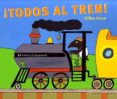 ¡ todos al tren !-gilles eduar-9788426135629 ¡ todos al tren !-gilles eduar-9788426135629