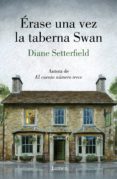 érase una vez la taberna swan (ebook)-diane setterfield-9788426406729 érase una vez la taberna swan (ebook)-diane setterfield-9788426406729