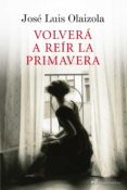 volverá a reír la primavera (ebook)-jose luis olaizola-9788427038929 volverá a reír la primavera (ebook)-jose luis olaizola-9788427038929