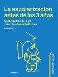 la escolarizacion antes de los 3 años: organizacion del aula y di ez unidades didacticas-cristina lahora-cristina lahora perez-9788427713529 la escolarizacion antes de los 3 años: organizacion del aula y di ez unidades didacticas-cristina lahora-cristina lahora perez-9788427713529