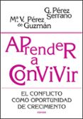 aprender a convivir: el conflicto como oportunidad de crecimiento-p perez serrano-9788427717329 aprender a convivir: el conflicto como oportunidad de crecimiento-p perez serrano-9788427717329