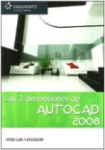 autocad 2008: las 3 dimensiones-jose luis cogollor-9788428330329 autocad 2008: las 3 dimensiones-jose luis cogollor-9788428330329