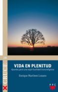 vida en plenitud (ebook-epub) (ebook)-enrique martinez lozano-9788428825429 vida en plenitud (ebook-epub) (ebook)-enrique martinez lozano-9788428825429
