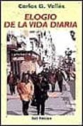 elogio de la vida diaria-carlos g. valles-9788429313529 elogio de la vida diaria-carlos g. valles-9788429313529