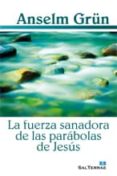 la fuerza sanadora de las parabolas de jesus-anselm grün-9788429319729 la fuerza sanadora de las parabolas de jesus-anselm grün-9788429319729