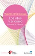 los ritos y el duelo: vivir tras la perdida-valentin rodil gavala-9788429321029 los ritos y el duelo: vivir tras la perdida-valentin rodil gavala-9788429321029
