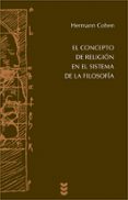 el concepto de religion en el sistema de la filosofia-hermann cohen-9788430116829 el concepto de religion en el sistema de la filosofia-hermann cohen-9788430116829