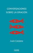 conversaciones sobre la oracion-juan casiano-9788430118229 conversaciones sobre la oracion-juan casiano-9788430118229