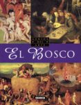 el bosco (genios del arte)-9788430536429 el bosco (genios del arte)-9788430536429