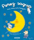 perez sagua: nora doaz zure hortzak?-ana serna vara-9788430548729 perez sagua: nora doaz zure hortzak?-ana serna vara-9788430548729
