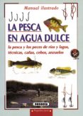 la pesca en agua dulce-nico ferran-9788430597529 la pesca en agua dulce-nico ferran-9788430597529