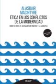 etica en los conflictos de la modernidad: sobre el deseo, el razonamiento practico y la narrativa-alasdair macintyre-9788432148729 etica en los conflictos de la modernidad: sobre el deseo, el razonamiento practico y la narrativa-alasdair macintyre-9788432148729