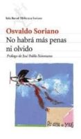no habra mas penas ni olvido-osvaldo soriano-9788432211829 no habra mas penas ni olvido-osvaldo soriano-9788432211829
