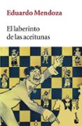 el laberinto de las aceitunas-eduardo mendoza-9788432217029 el laberinto de las aceitunas-eduardo mendoza-9788432217029