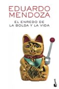 el enredo de la bolsa y la vida-eduardo mendoza-9788432225529 el enredo de la bolsa y la vida-eduardo mendoza-9788432225529