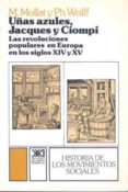 uñas azules, jacques y ciompi: revoluciones populares en europa.. . (3ª ed.)-michel mollat-philippe wolff-9788432302329 uñas azules, jacques y ciompi: revoluciones populares en europa.. . (3ª ed.)-michel mollat-philippe wolff-9788432302329