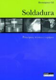 soldadura: principios, tecnica y equipos-hermogenes gil-9788432911729 soldadura: principios, tecnica y equipos-hermogenes gil-9788432911729