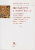reconquista y guerra santa: la concepcion de la guerra en la espa ña cristiana desde los visigodos hasta comienzos del siglo xii-alexander pierre bronisch-9788433839329 reconquista y guerra santa: la concepcion de la guerra en la espa ña cristiana desde los visigodos hasta comienzos del siglo xii-alexander pierre bronisch-9788433839329