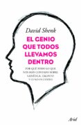 el genio que todos llevamos dentro: por que todo lo que nos han c ontado sobre genetica, talento ci no es cierto-david shenk-9788434413429 el genio que todos llevamos dentro: por que todo lo que nos han c ontado sobre genetica, talento ci no es cierto-david shenk-9788434413429