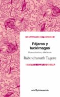 pajaros y luciernagas: pensamientos y aforismos-rabindranath tagore-9788434419629 pajaros y luciernagas: pensamientos y aforismos-rabindranath tagore-9788434419629