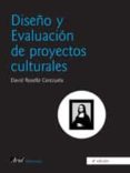 diseño y evaluacion de proyectos culturales-david rosello cerezuela-9788434452329 diseño y evaluacion de proyectos culturales-david rosello cerezuela-9788434452329