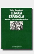 lengua española: metodo y estructuras lingüisticas (8ª ed.)-vidal lamiquiz ibañez-9788434482029 lengua española: metodo y estructuras lingüisticas (8ª ed.)-vidal lamiquiz ibañez-9788434482029