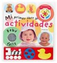 mi primer libro de actividades (bebe feliz)-9788434896529 mi primer libro de actividades (bebe feliz)-9788434896529
