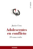 adolescentes en conflicto: 53 casos reales (5ª ed.)-javier urra portillo-9788436823929 adolescentes en conflicto: 53 casos reales (5ª ed.)-javier urra portillo-9788436823929