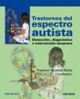trastornos del espectro autista: deteccion, diagnostico e interve ncio temprana-francisco alcantud marin-9788436827729 trastornos del espectro autista: deteccion, diagnostico e interve ncio temprana-francisco alcantud marin-9788436827729