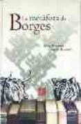 la metafora de borges-juan manuel garcia ramos-9788437505329 la metafora de borges-juan manuel garcia ramos-9788437505329