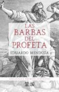 las barbas del profeta-eduardo mendoza-9788437507729 las barbas del profeta-eduardo mendoza-9788437507729